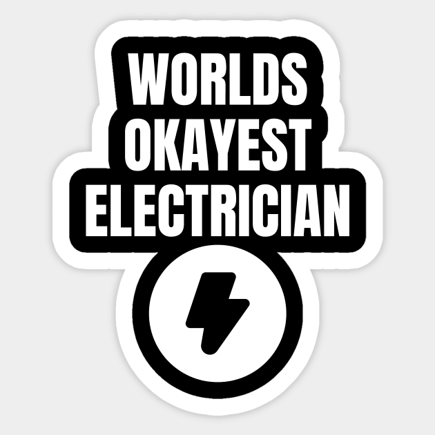 World okayest electrician Sticker by Word and Saying